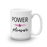 POWER & PLEASURE - Mug